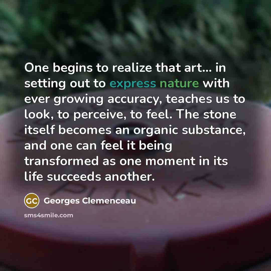 “One begins to realize that art... in setting out to…” quote by Georges Clemenceau