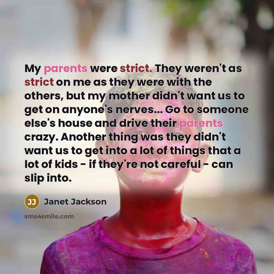 “My parents were strict. They weren't as strict on me…” quote by Janet Jackson