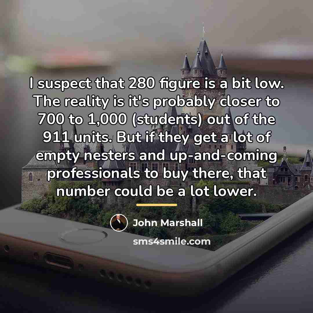 “I suspect that 280 figure is a bit low. The…” quote by John Marshall