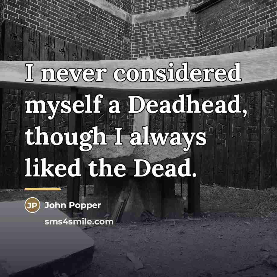 “I never considered myself a Deadhead, though I always liked…” quote by John Popper