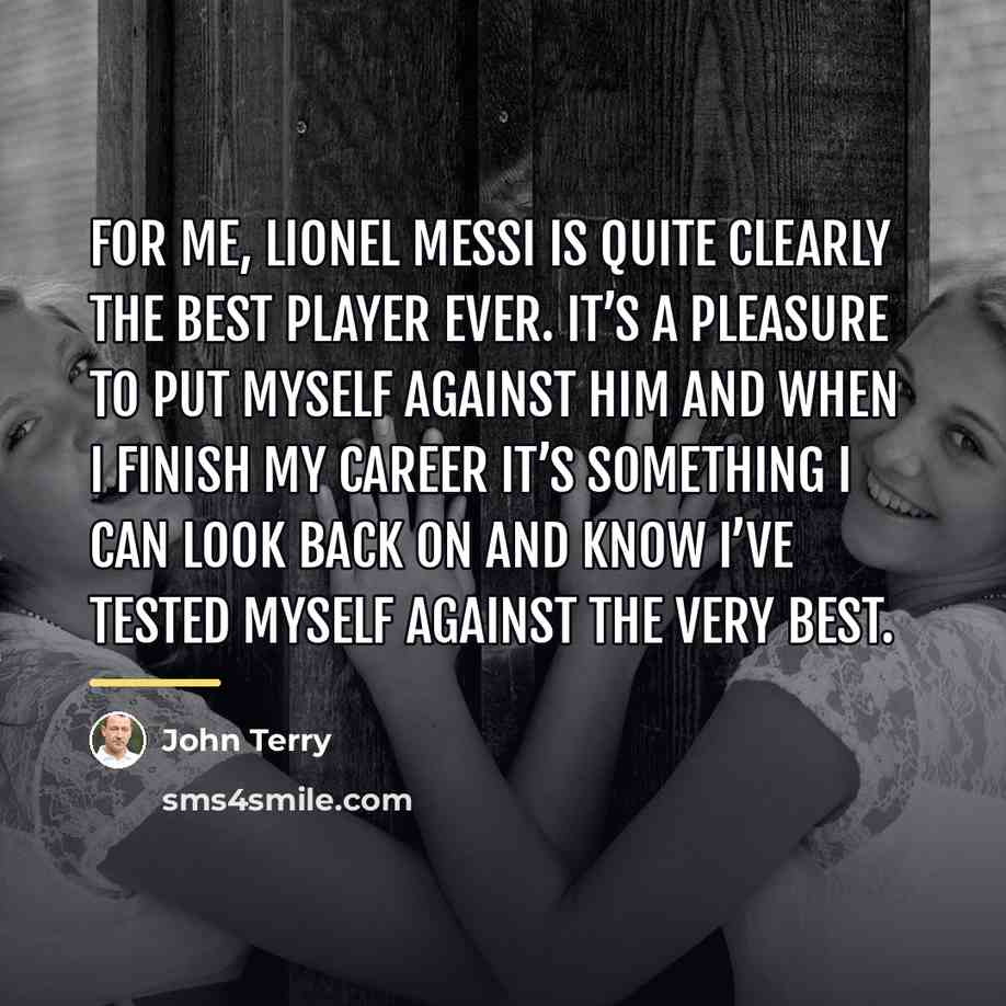 “For me, Lionel Messi is quite clearly the best player…” quote by John Terry