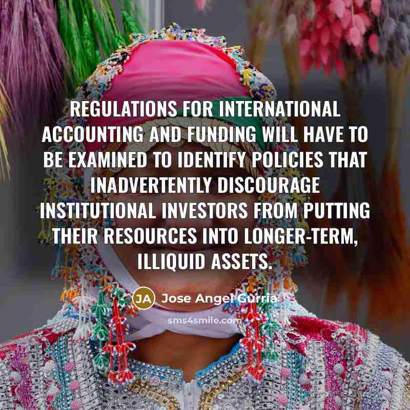 “Regulations for international accounting and funding will have to be…” quote by Jose Angel Gurria