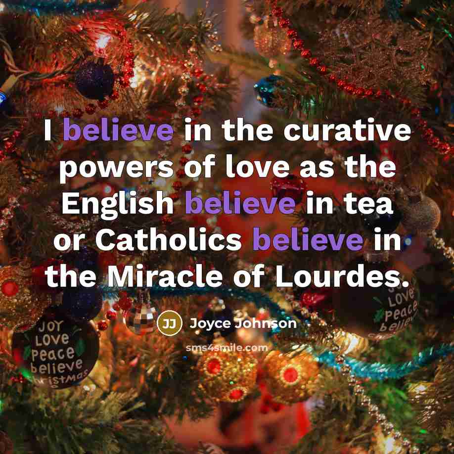 “I believe in the curative powers of love as the…” quote by Joyce Johnson