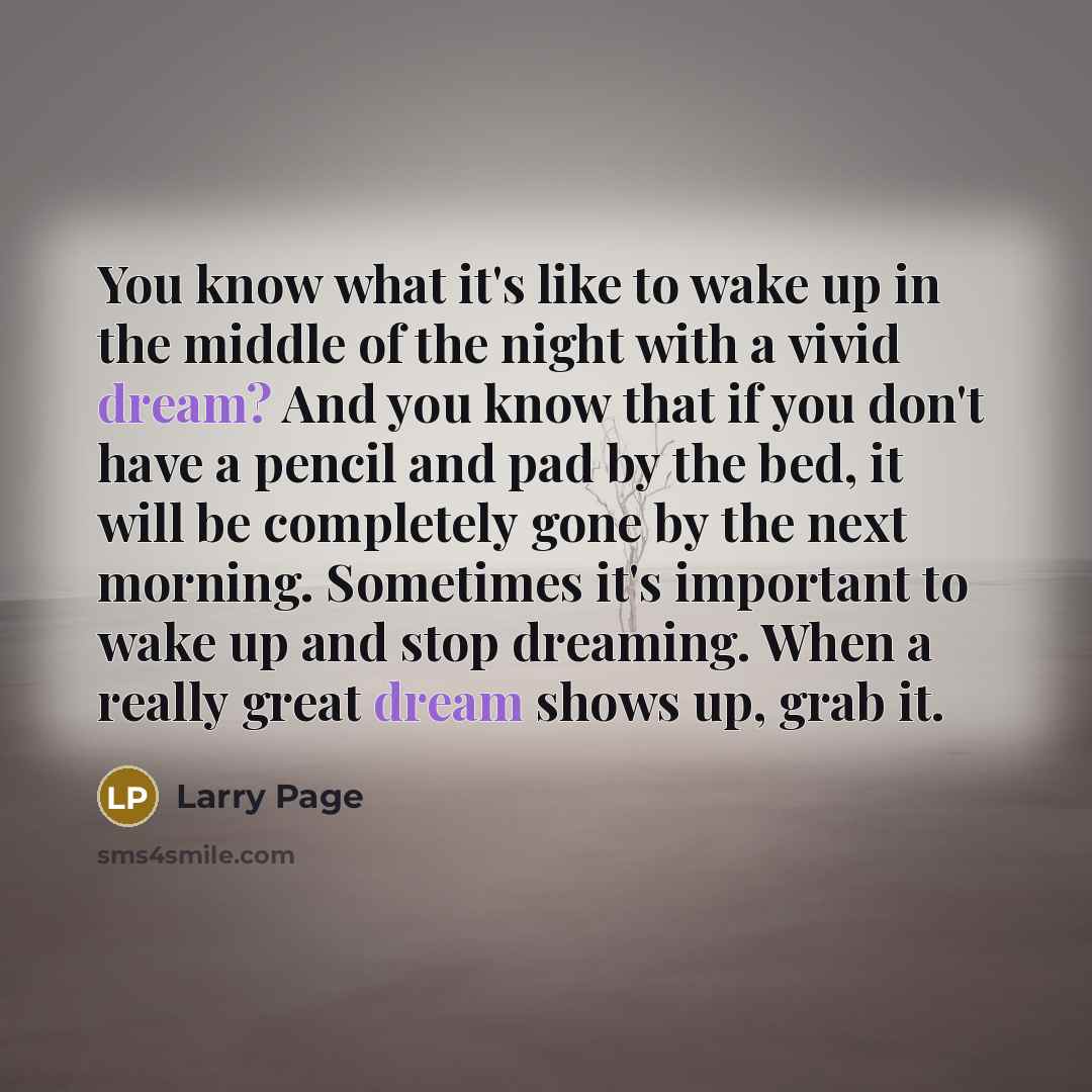 “You know what it's like to wake up in the…” quote by Larry Page