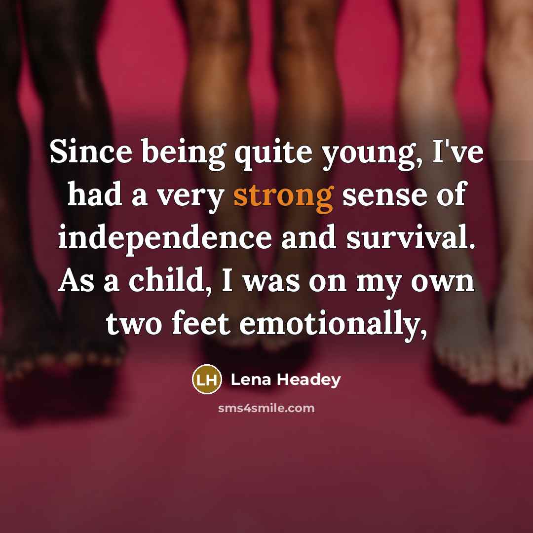 “Since being quite young, I've had a very strong sense…” quote by Lena Headey