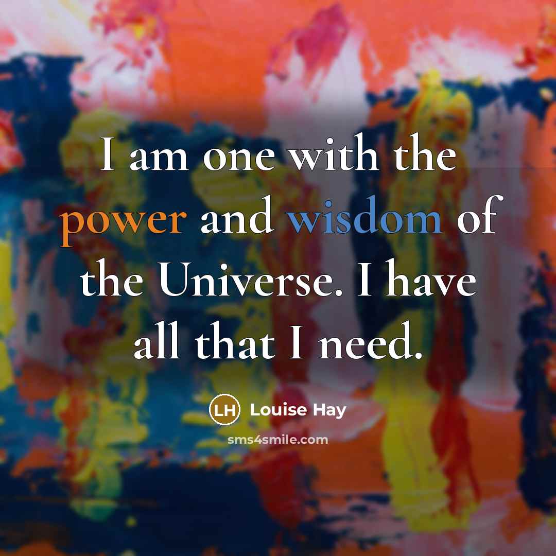 “I am one with the power and wisdom of the…” quote by Louise Hay