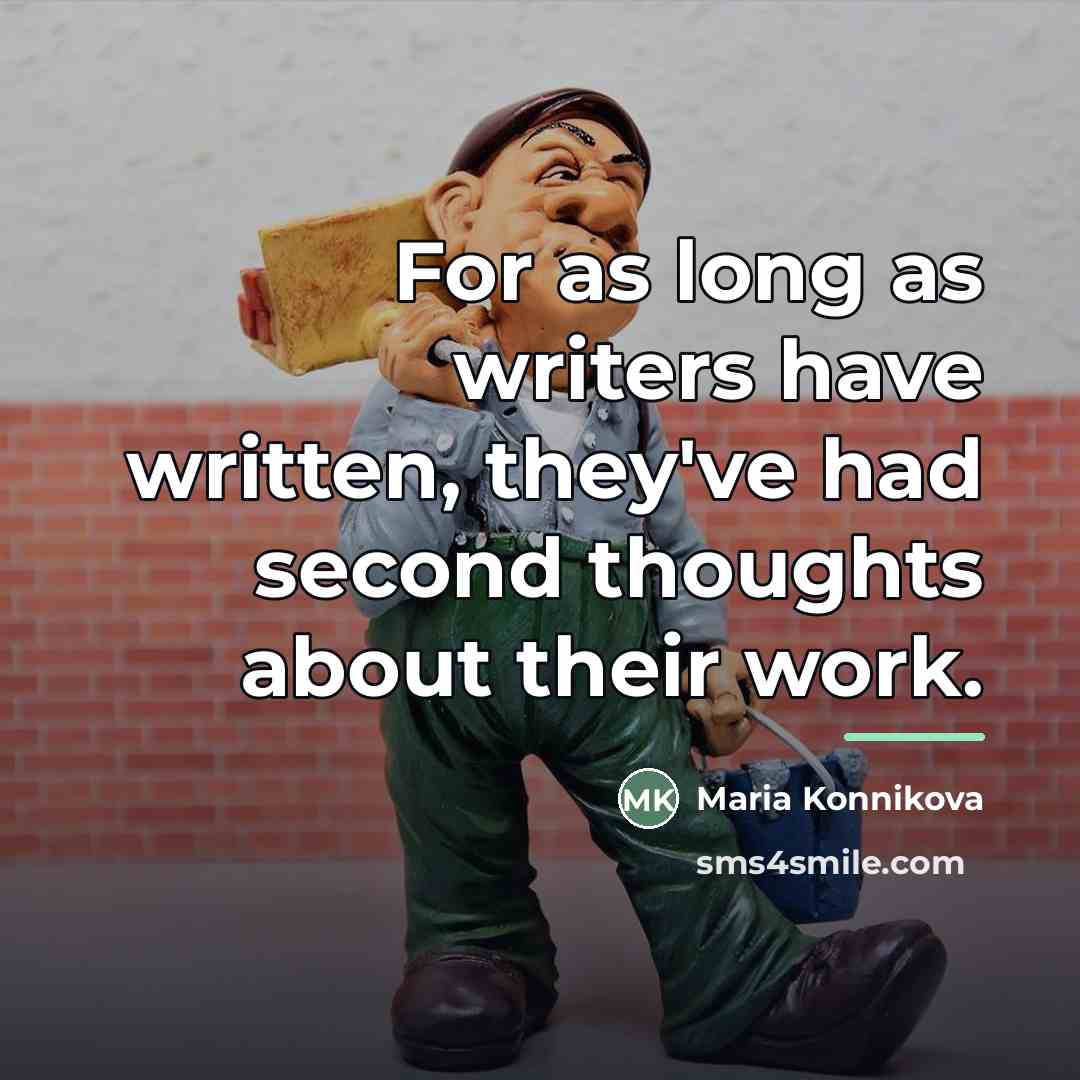 “For as long as writers have written, they've had second…” quote by Maria Konnikova