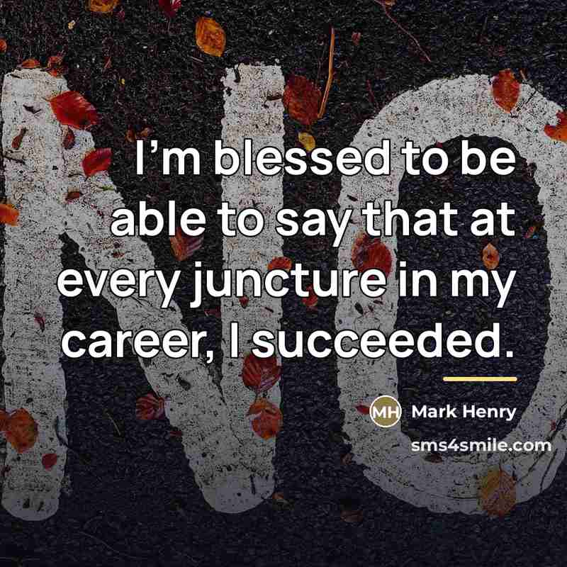 “I'm blessed to be able to say that at every…” quote by Mark Henry