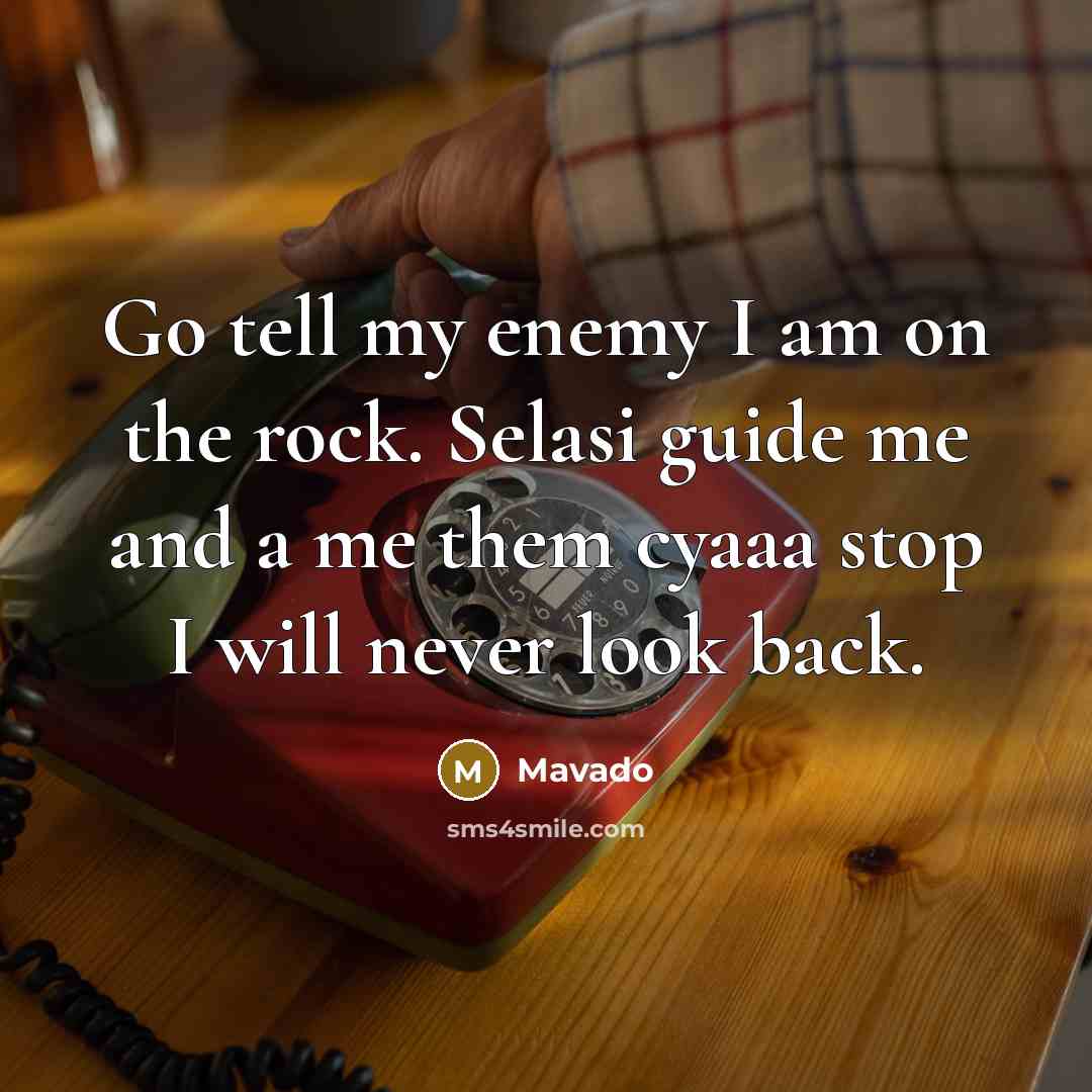 “Go tell my enemy I am on the rock. Selasi…” quote by Mavado