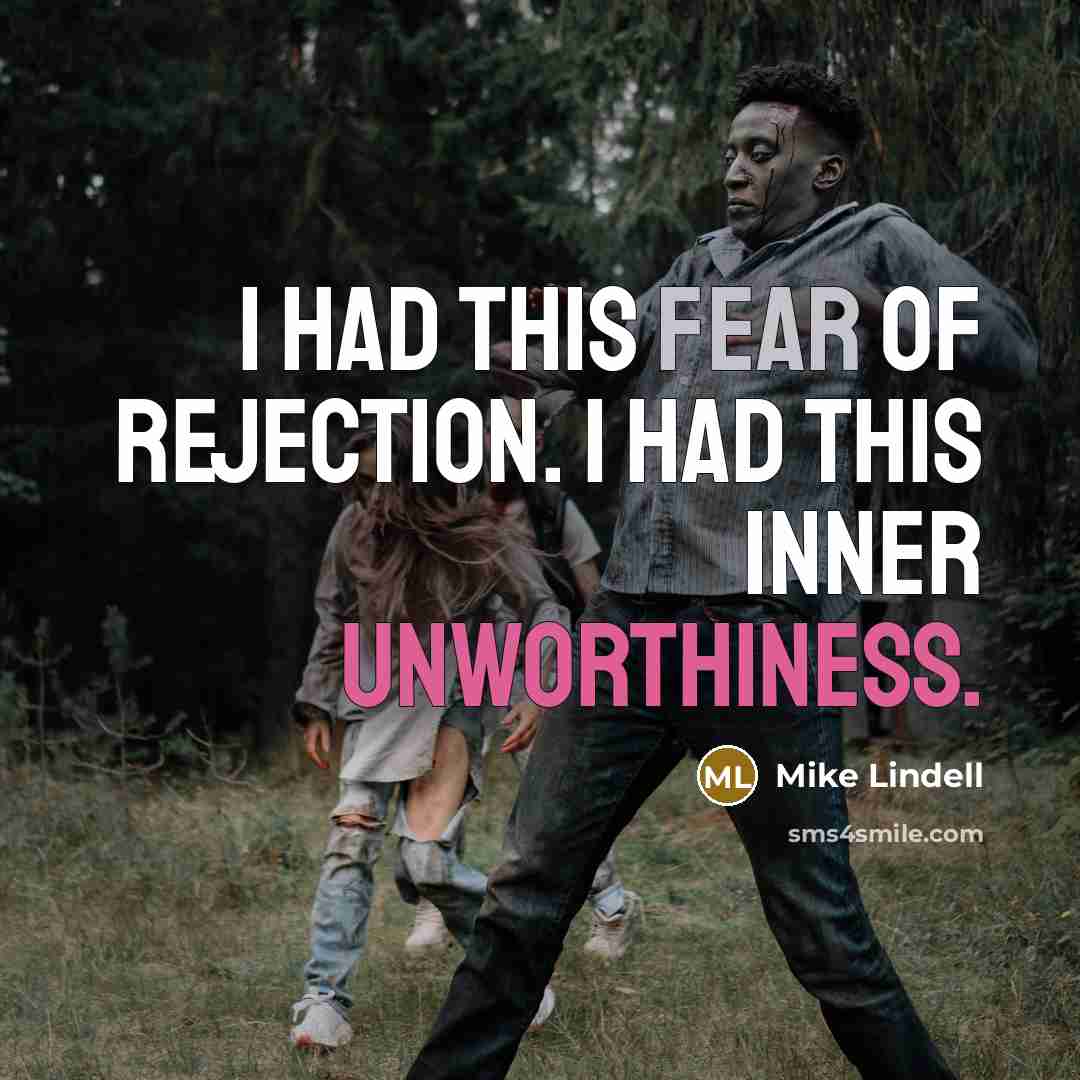 “I had this fear of rejection. I had this inner…” quote by Mike Lindell
