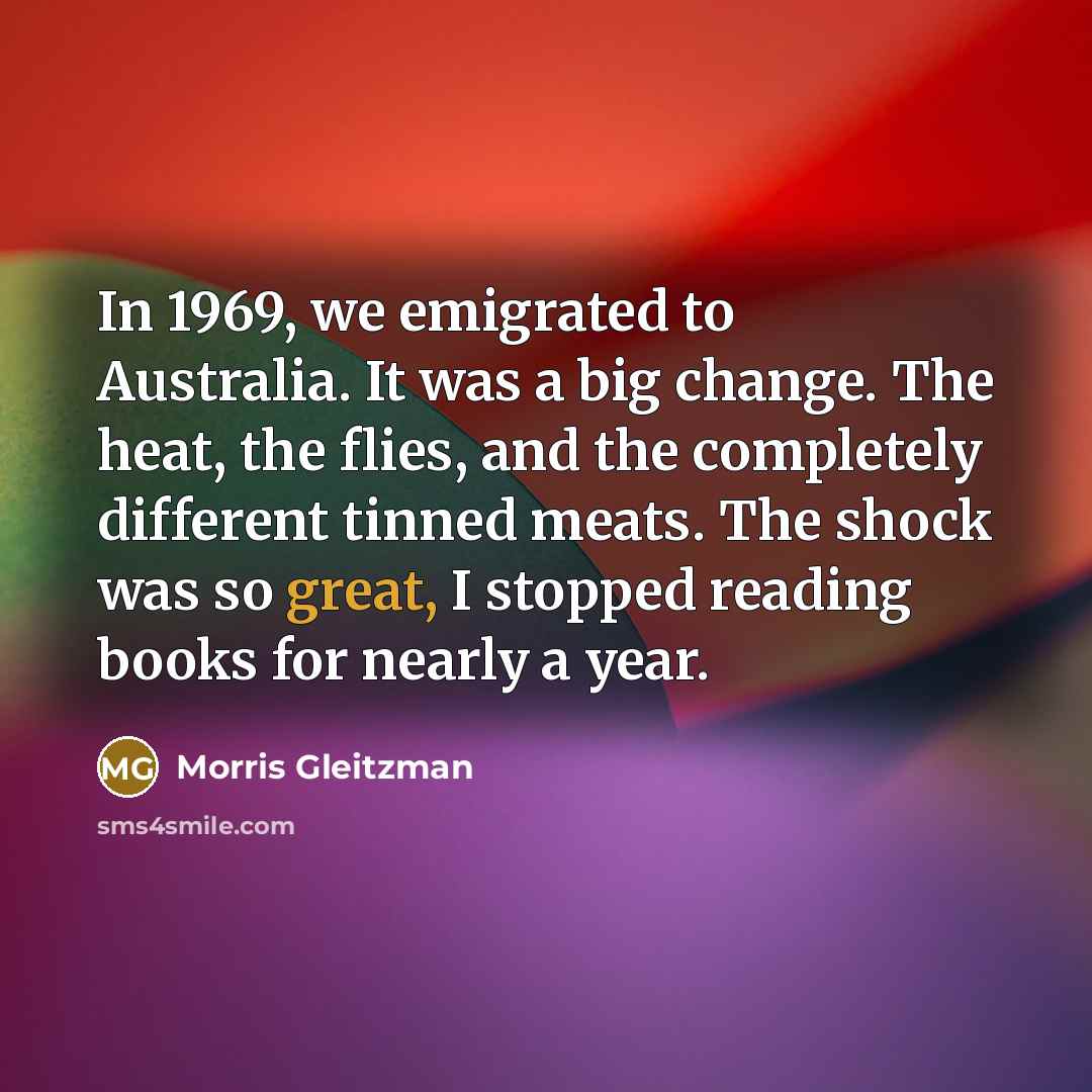 “In 1969, we emigrated to Australia. It was a big…” quote by Morris Gleitzman
