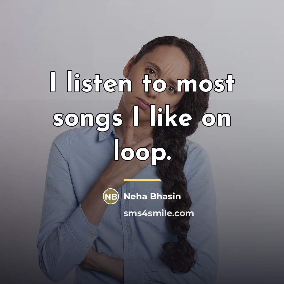 “I listen to most songs I like on loop.…” quote by Neha Bhasin