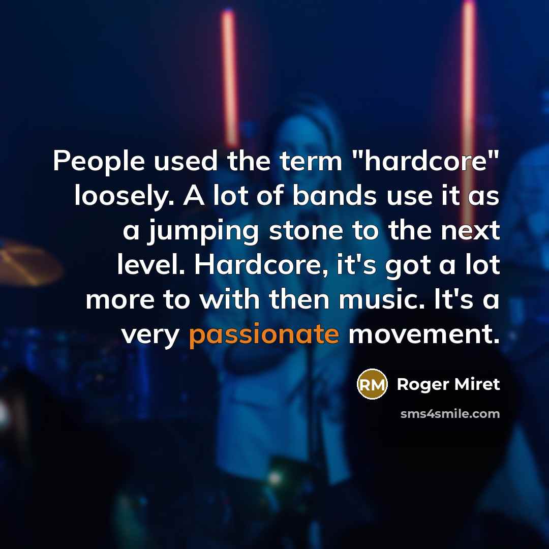 “People used the term "hardcore" loosely. A lot of bands…” quote by Roger Miret
