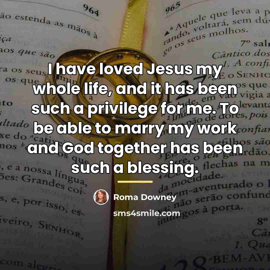 “I have loved Jesus my whole life, and it has…” quote by Roma Downey
