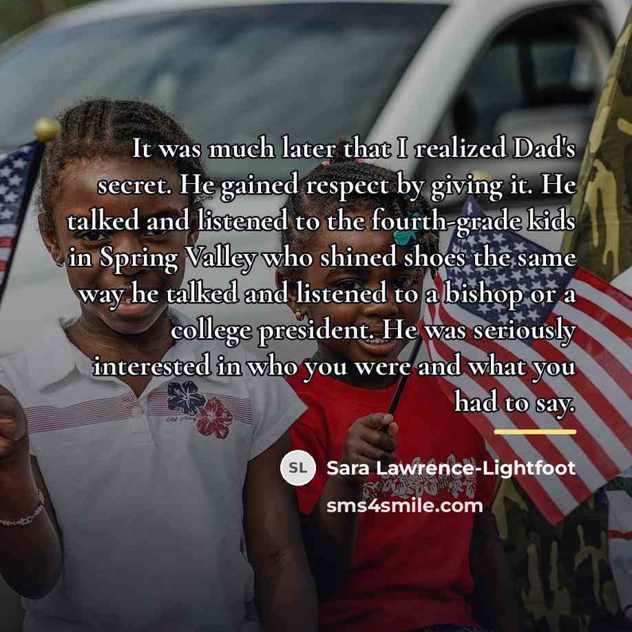 “It was much later that I realized Dad's secret. He…” quote by Sara Lawrence-Lightfoot