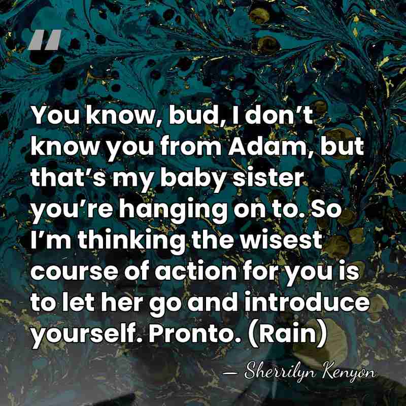 You know, bud, I don’t know you from Adam, but that’s my&hellip; - Sherrilyn Kenyon