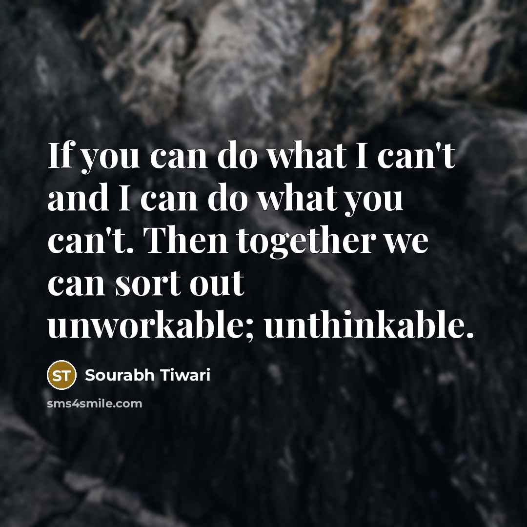 “If you can do what I can't and I can…” quote by Sourabh Tiwari