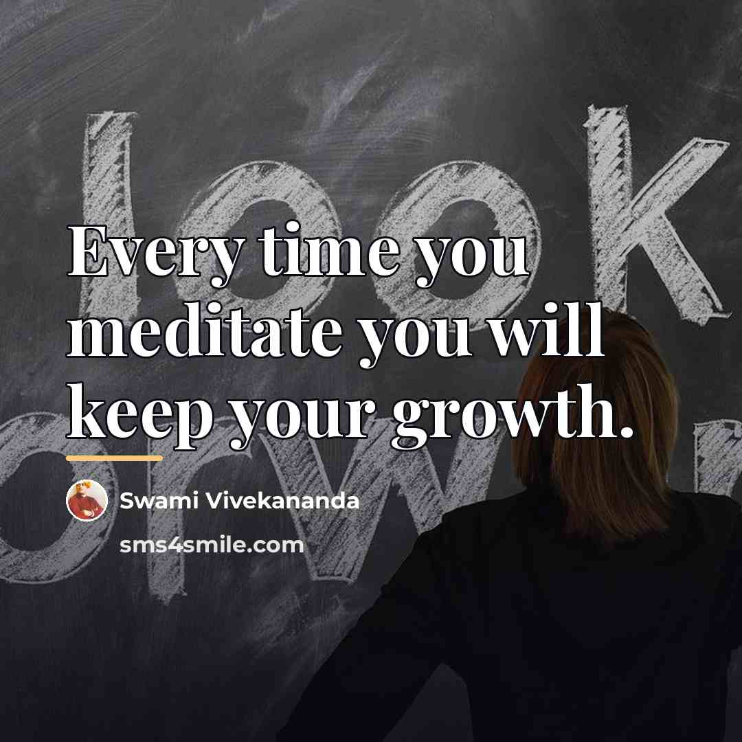 “Every time you meditate you will keep your growth.…” quote by Swami Vivekananda