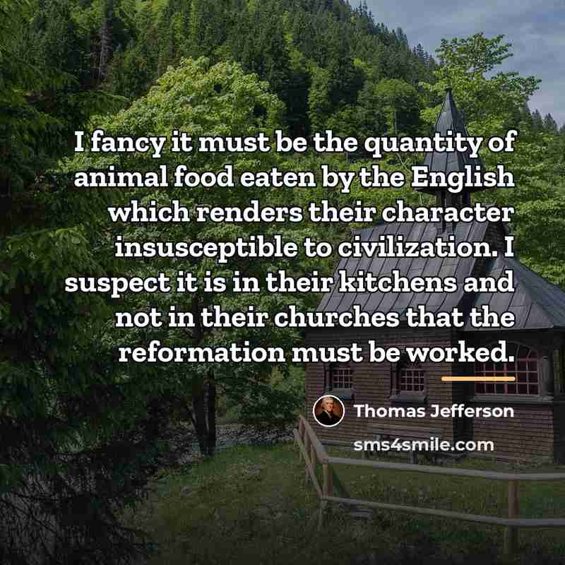 “I fancy it must be the quantity of animal food…” quote by Thomas Jefferson