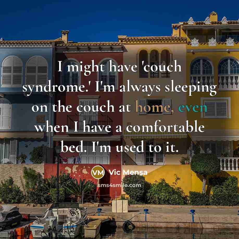 “I might have 'couch syndrome.' I'm always sleeping on the…” quote by Vic Mensa