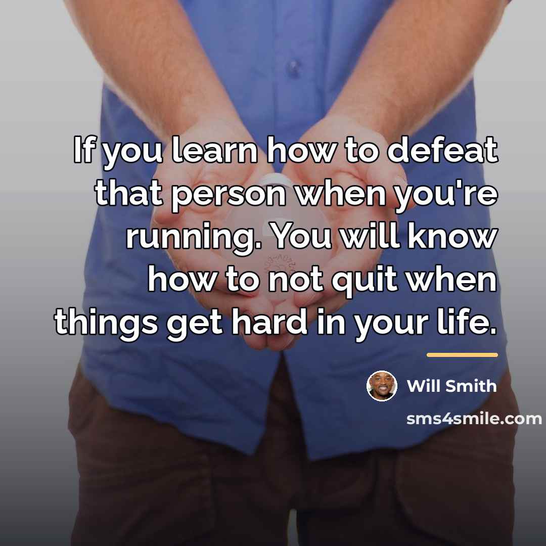 “If you learn how to defeat that person when you're…” quote by Will Smith