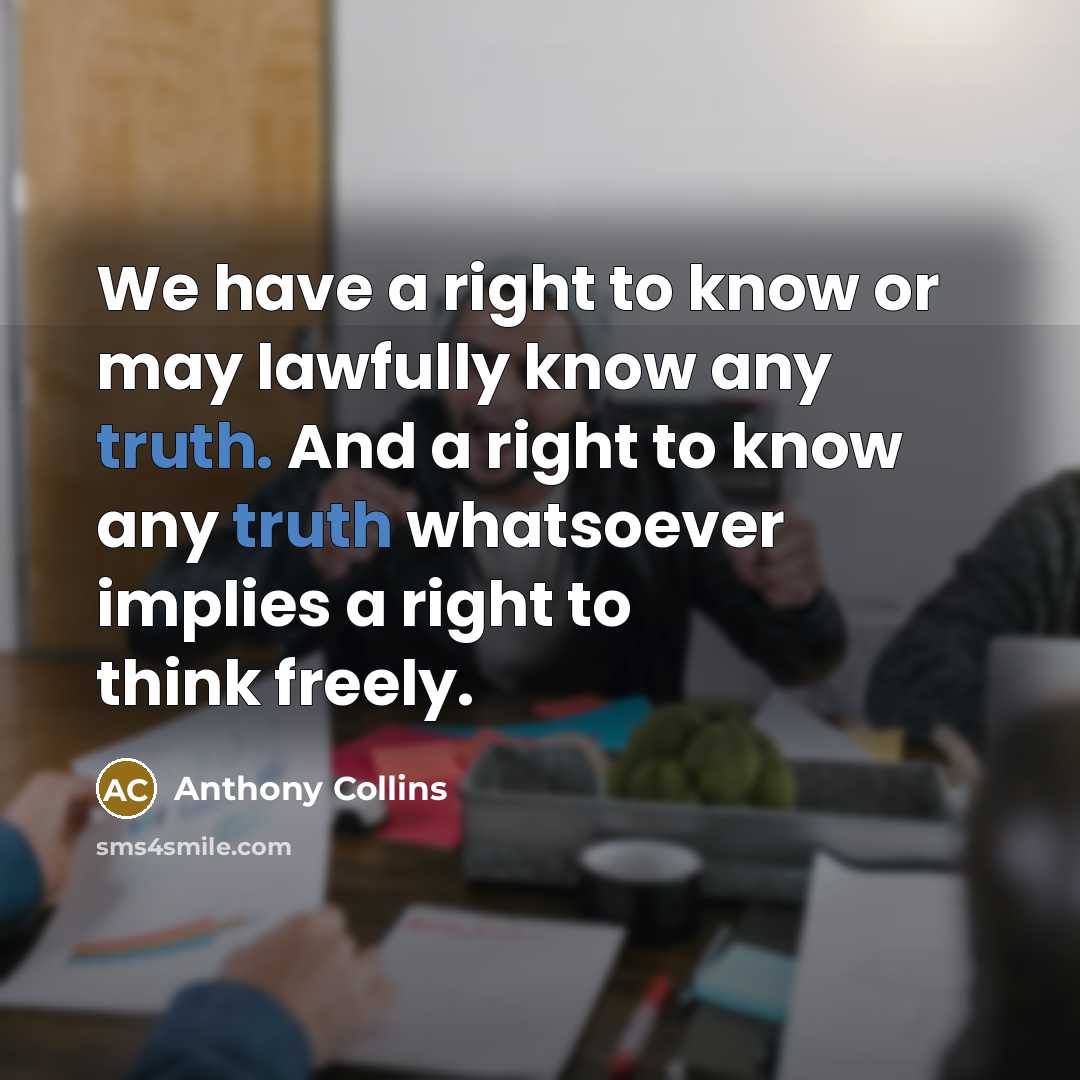 “We have a right to know or may lawfully know…” quote by Anthony Collins