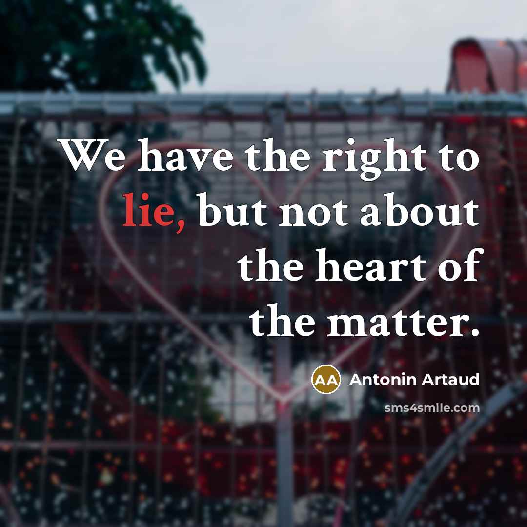 “We have the right to lie, but not about the…” quote by Antonin Artaud