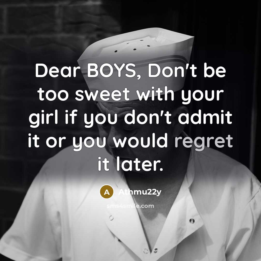 “Dear BOYS, Don't be too sweet with your girl if…” quote by Athmu22y