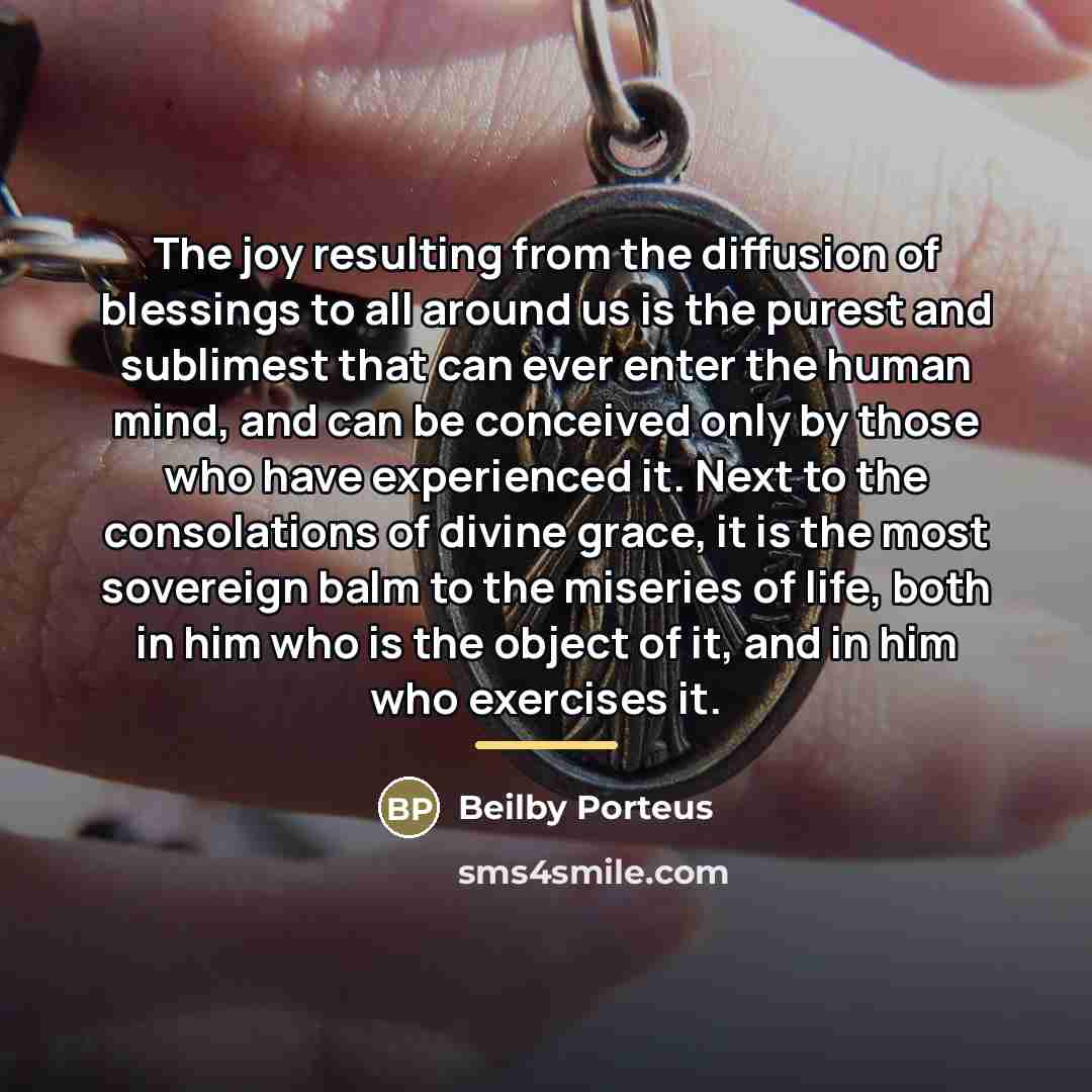 “The joy resulting from the diffusion of blessings to all…” quote by Beilby Porteus