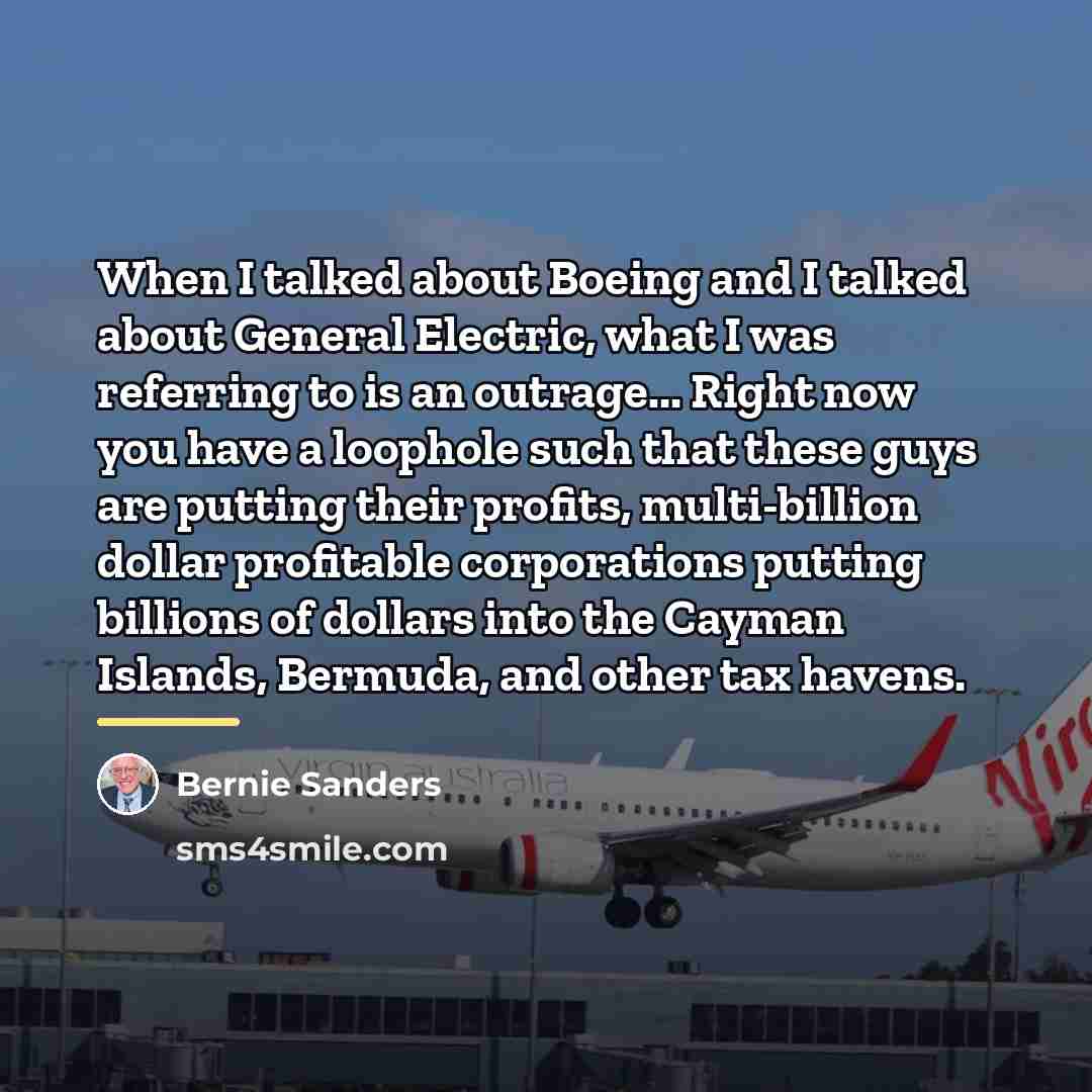 “When I talked about Boeing and I talked about General…” quote by Bernie Sanders