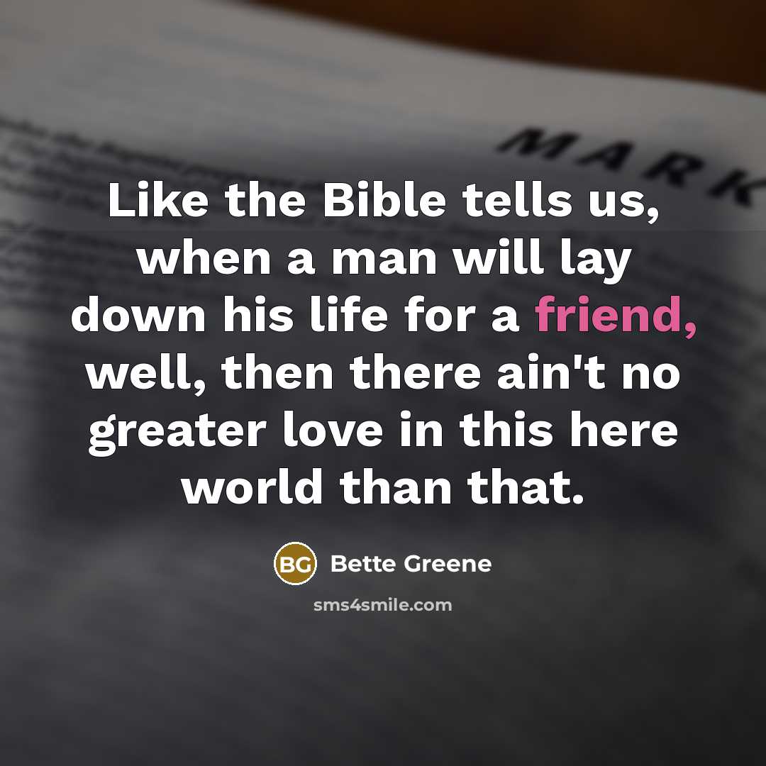 “Like the Bible tells us, when a man will lay…” quote by Bette Greene