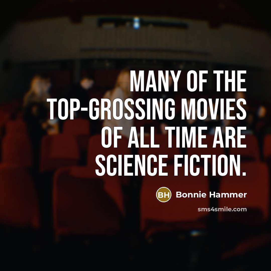 “Many of the top-grossing movies of all time are science…” quote by Bonnie Hammer