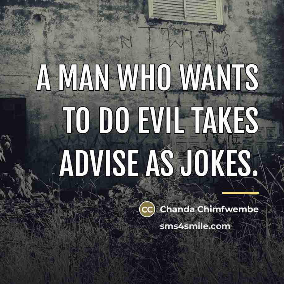 “A man who wants to do evil takes advise as…” quote by Chanda Chimfwembe