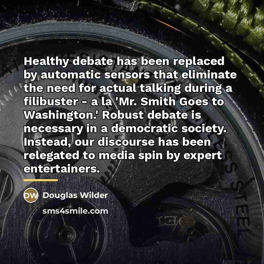 “Healthy debate has been replaced by automatic sensors that eliminate…” quote by Douglas Wilder