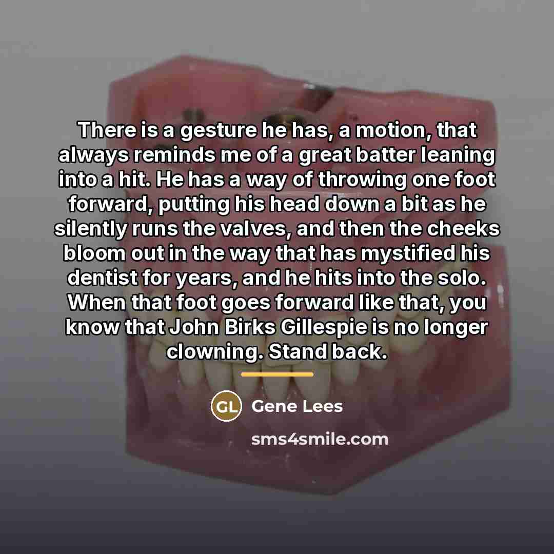 “There is a gesture he has, a motion, that always…” quote by Gene Lees