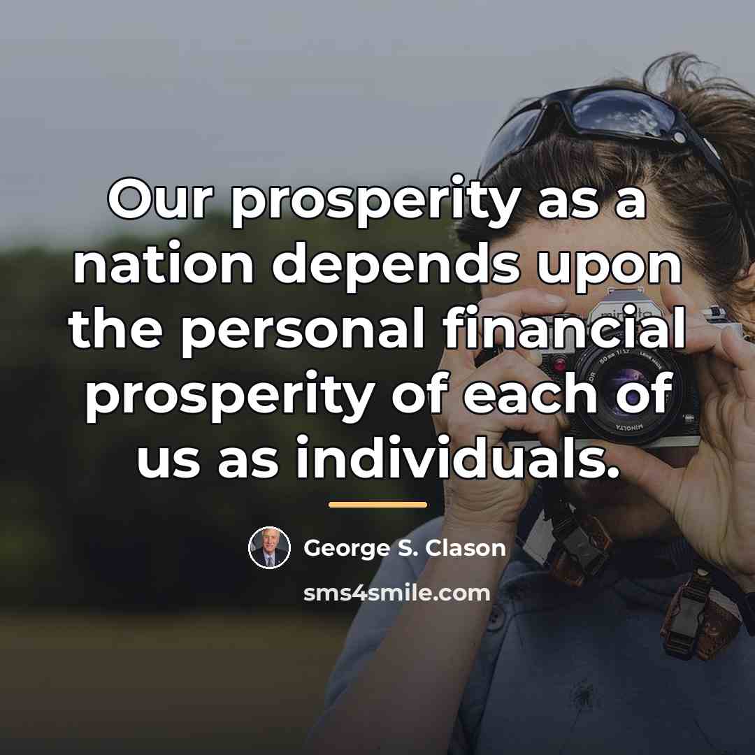 “Our prosperity as a nation depends upon the personal financial…” quote by George S. Clason