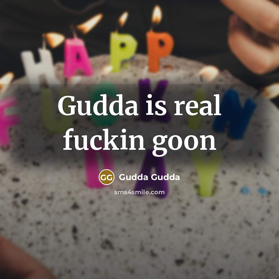“Gudda is real fuckin goon…” quote by Gudda Gudda