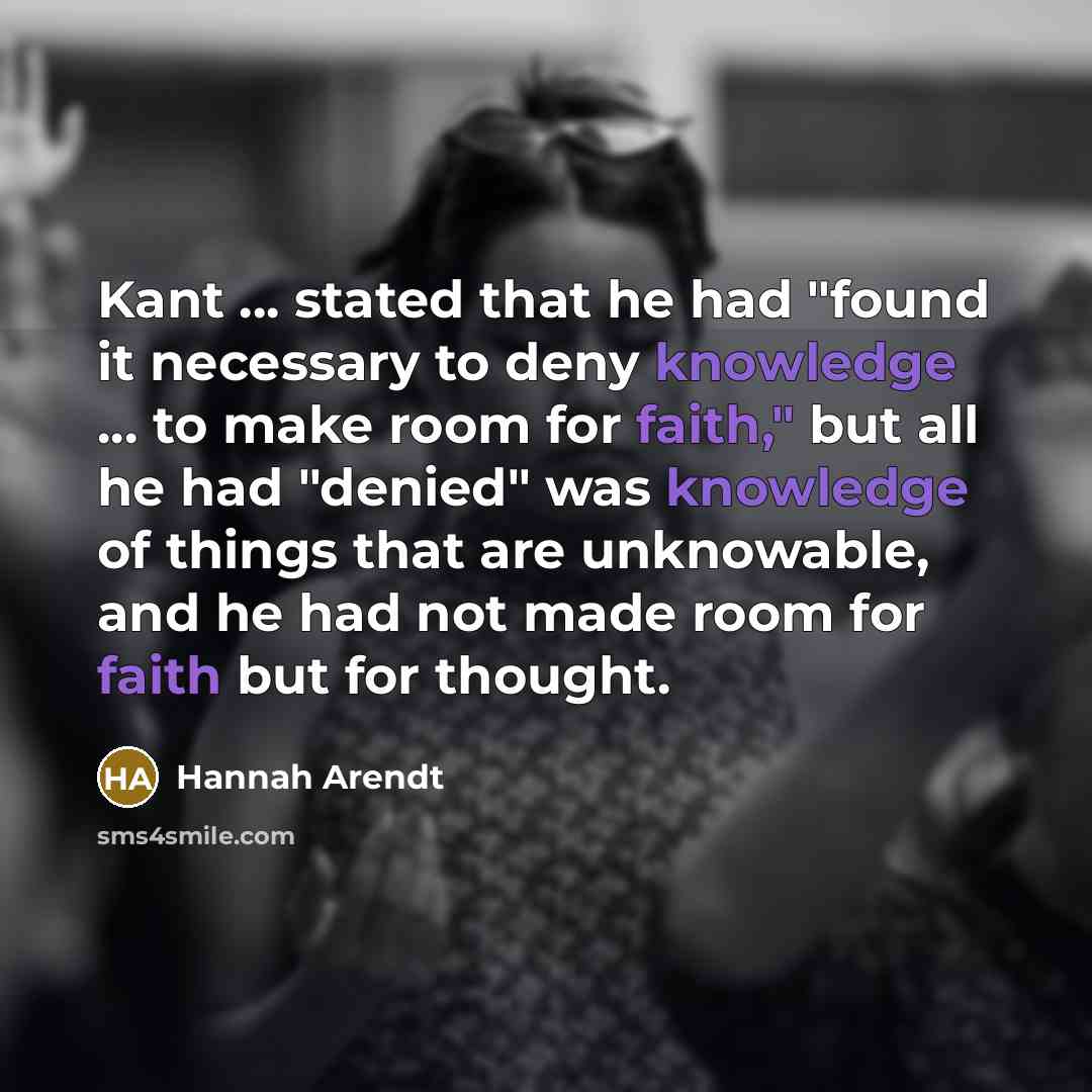 “Kant ... stated that he had "found it necessary to…” quote by Hannah Arendt
