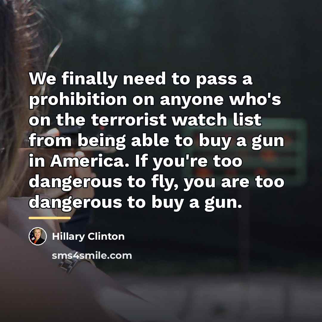 “We finally need to pass a prohibition on anyone who's…” quote by Hillary Clinton