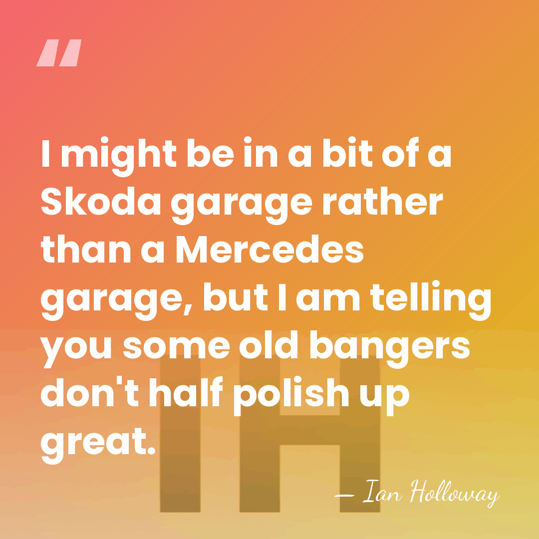 I might be in a bit of a Skoda garage rather than&hellip; - Ian Holloway