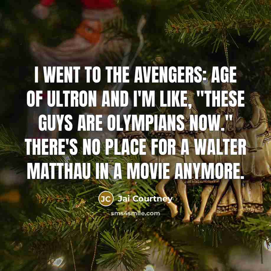 “I went to the Avengers: Age of Ultron and I'm…” quote by Jai Courtney
