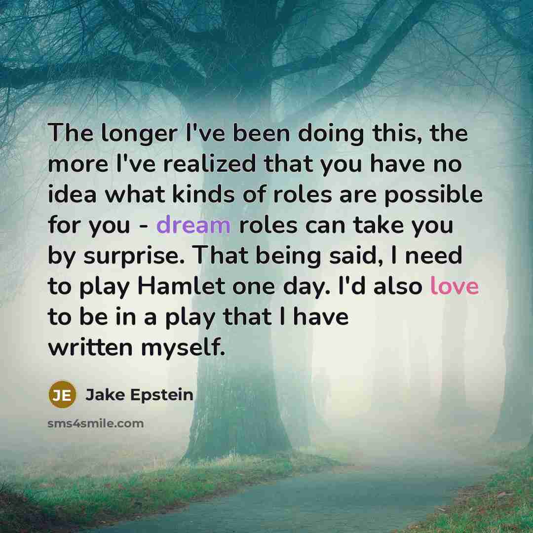“The longer I've been doing this, the more I've realized…” quote by Jake Epstein