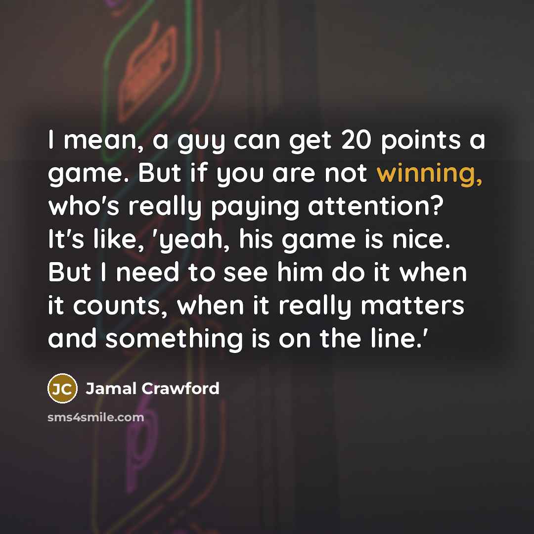 “I mean, a guy can get 20 points a game.…” quote by Jamal Crawford