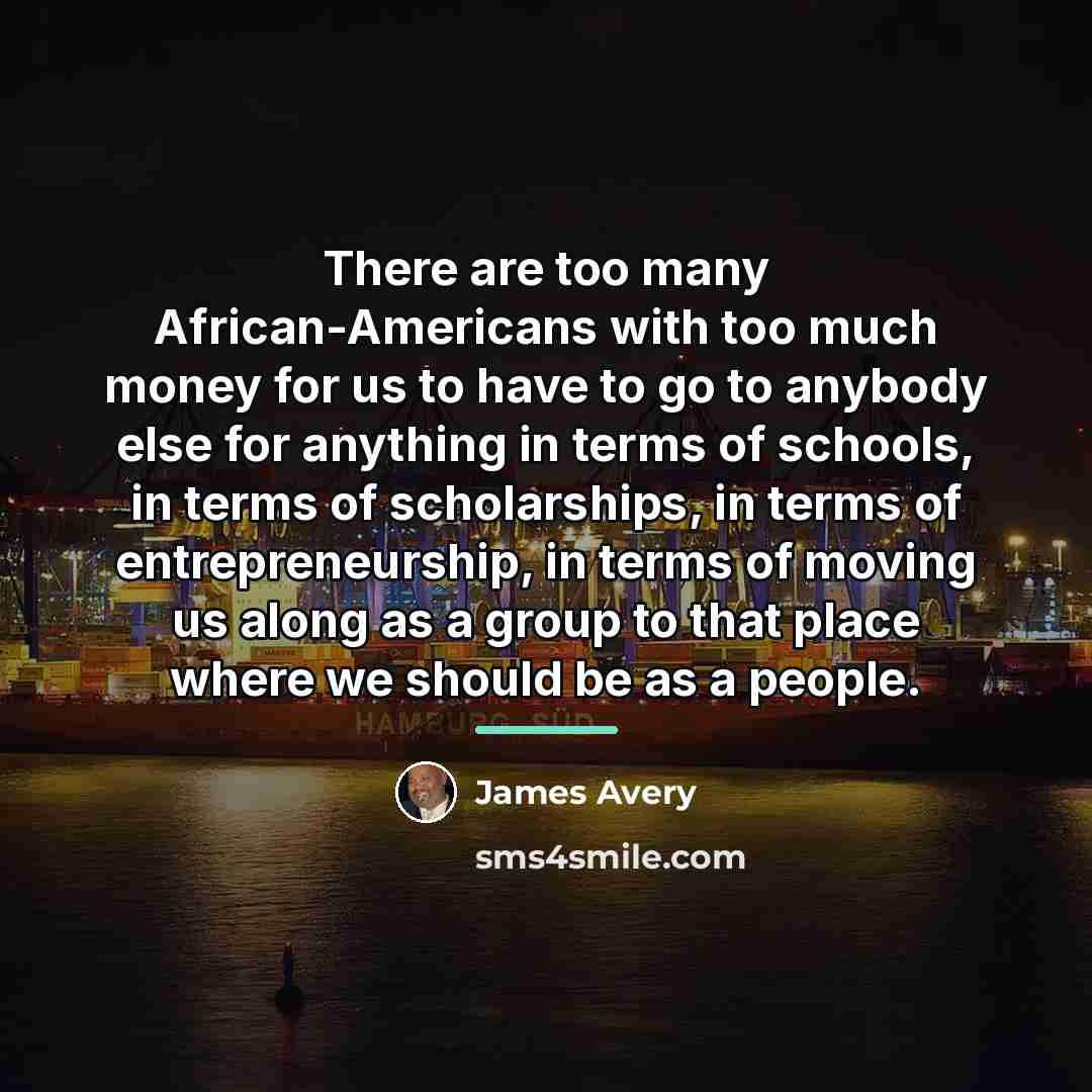 “There are too many African-Americans with too much money for…” quote by James Avery