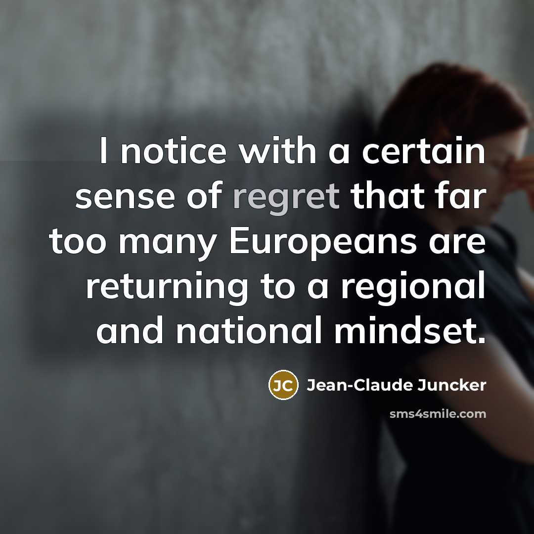“I notice with a certain sense of regret that far…” quote by Jean-Claude Juncker