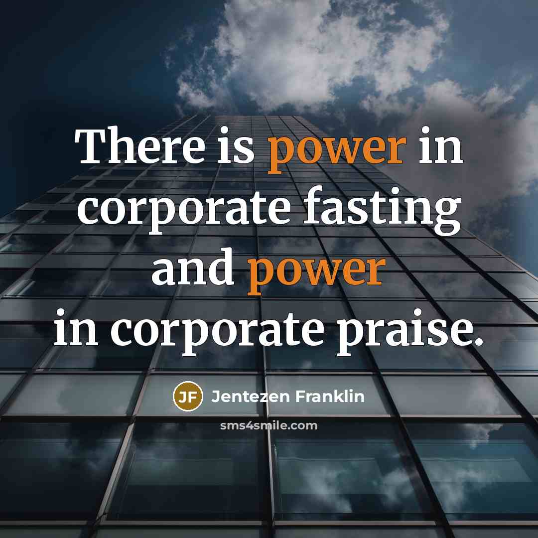 “There is power in corporate fasting and power in corporate…” quote by Jentezen Franklin