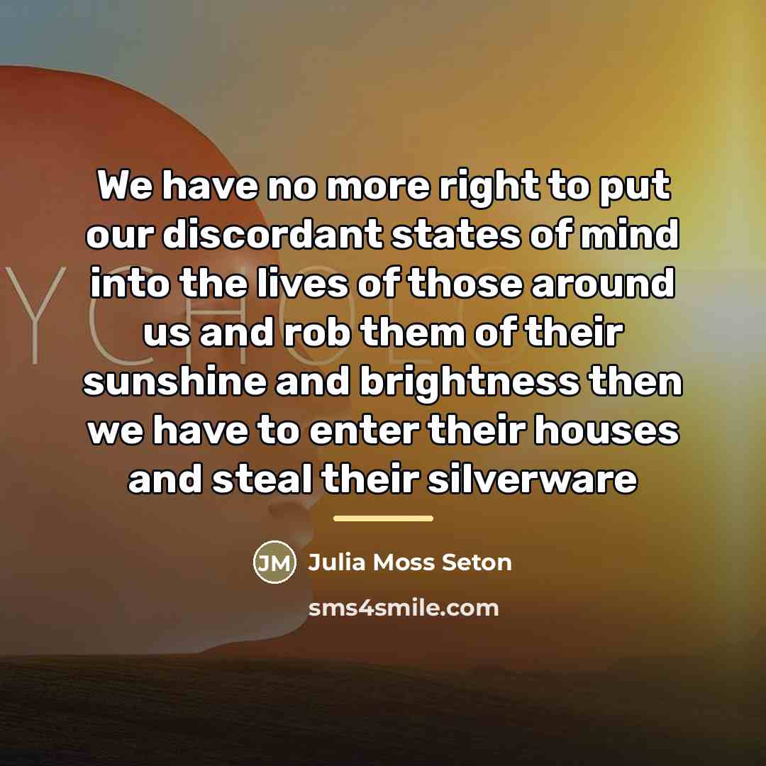“We have no more right to put our discordant states…” quote by Julia Moss Seton
