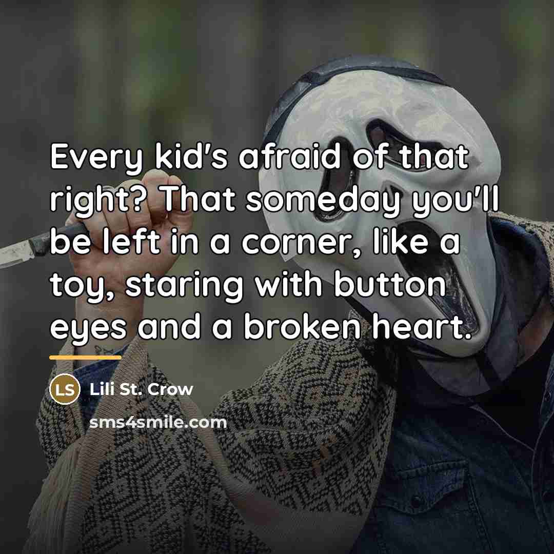 “Every kid's afraid of that right? That someday you'll be…” quote by Lili St. Crow