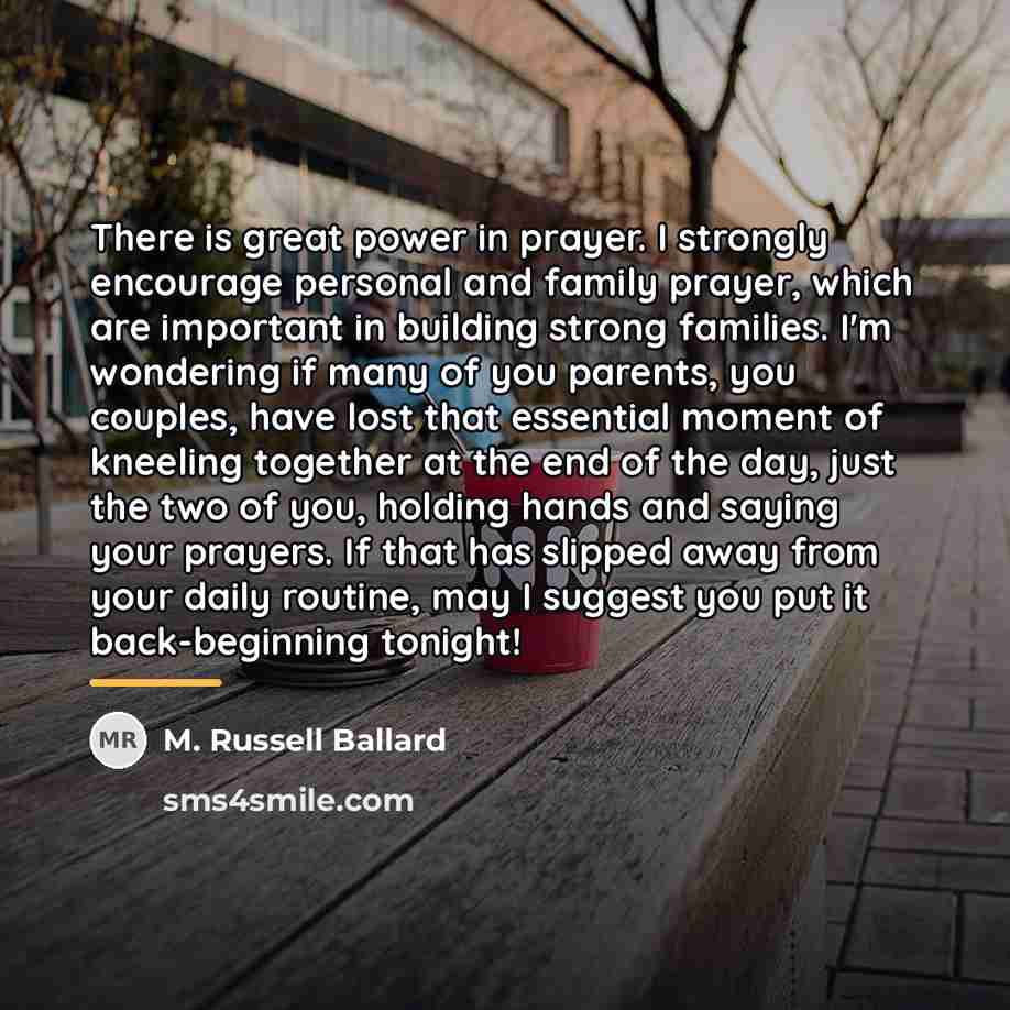 “There is great power in prayer. I strongly encourage personal…” quote by M. Russell Ballard
