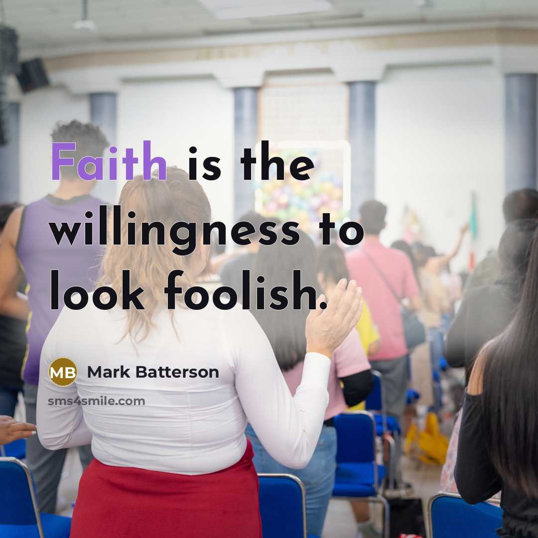 “Faith is the willingness to look foolish.…” quote by Mark Batterson